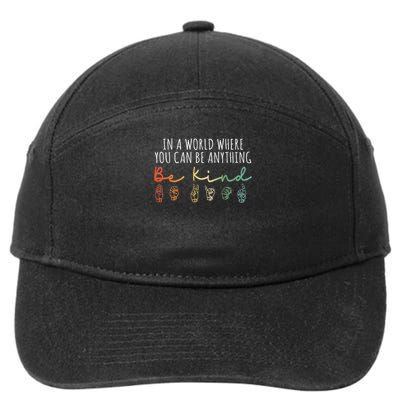 In A World Be Kind Asl Sign Language World Kindness Day 7-Panel Snapback Hat