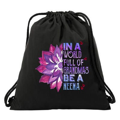 In A World Full Of Grandmas Be A Neena Sunflower Mors Day  Drawstring Bag