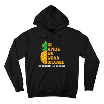 In April We Wear Orange Infertility Awareness Week Tall Hoodie