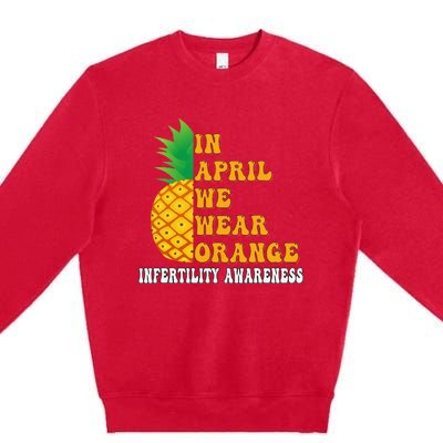 In April We Wear Orange Infertility Awareness Week Premium Crewneck Sweatshirt