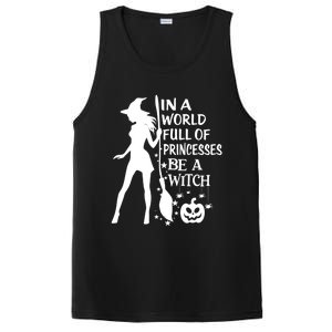 In A World Full Of Princesses Be A Witch Halloween Gift PosiCharge Competitor Tank