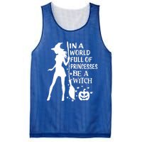 In A World Full Of Princesses Be A Witch Halloween Gift Mesh Reversible Basketball Jersey Tank