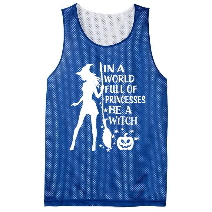 In A World Full Of Princesses Be A Witch Halloween Gift Mesh Reversible Basketball Jersey Tank