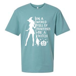 In A World Full Of Princesses Be A Witch Halloween Gift Sueded Cloud Jersey T-Shirt