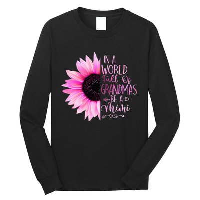 In A World Full Of Grandmas Be A Mimi Sunflower Long Sleeve Shirt