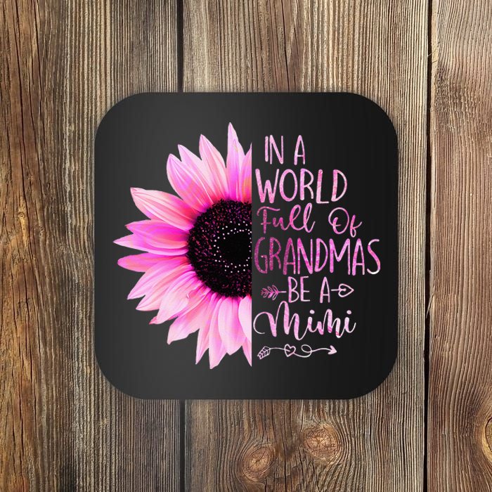 In A World Full Of Grandmas Be A Mimi Sunflower Coaster