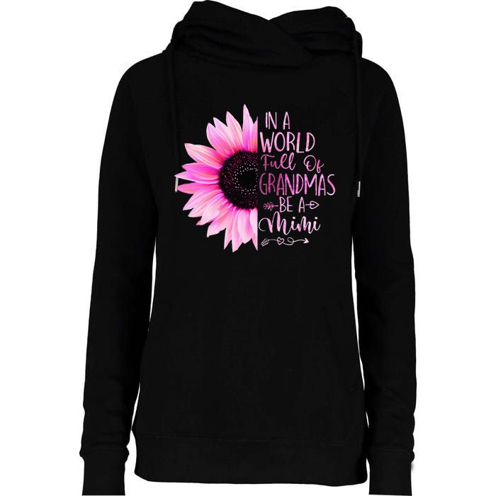 In A World Full Of Grandmas Be A Mimi Sunflower Womens Funnel Neck Pullover Hood