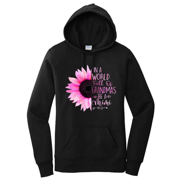 In A World Full Of Grandmas Be A Mimi Sunflower Women's Pullover Hoodie