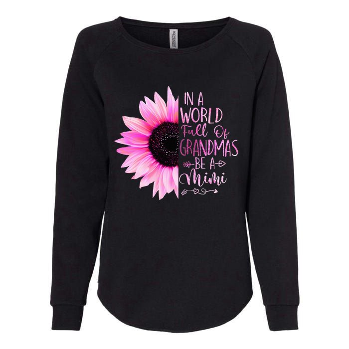 In A World Full Of Grandmas Be A Mimi Sunflower Womens California Wash Sweatshirt