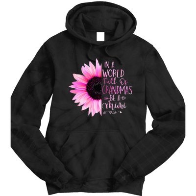 In A World Full Of Grandmas Be A Mimi Sunflower Tie Dye Hoodie