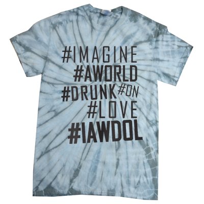 Imagine A World Drunk On Love Black And White Premium Tie-Dye T-Shirt