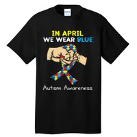 In April We Wear Blue Autism Awareness Tall T-Shirt