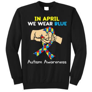 In April We Wear Blue Autism Awareness Tall Sweatshirt