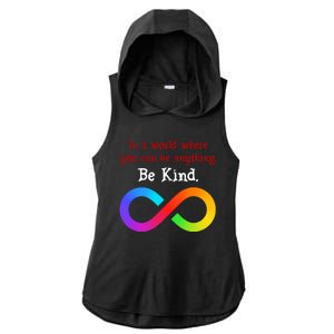 In A World Where You Can Be Everything Be Kind Ladies PosiCharge Tri-Blend Wicking Draft Hoodie Tank