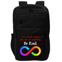 In A World Where You Can Be Everything Be Kind Impact Tech Backpack