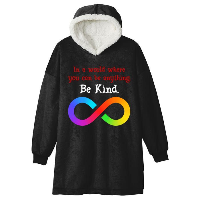 In A World Where You Can Be Everything Be Kind Hooded Wearable Blanket