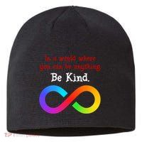 In A World Where You Can Be Everything Be Kind Sustainable Beanie