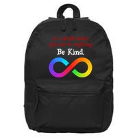 In A World Where You Can Be Everything Be Kind 16 in Basic Backpack