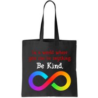 In A World Where You Can Be Everything Be Kind Bag