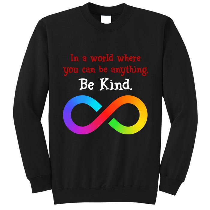 In A World Where You Can Be Everything Be Kind Tall Sweatshirt