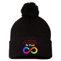 In A World Where You Can Be Everything Be Kind Pom Pom 12in Knit Beanie