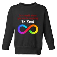 In A World Where You Can Be Everything Be Kind Toddler Sweatshirt