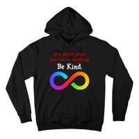 In A World Where You Can Be Everything Be Kind Tall Hoodie
