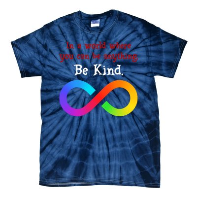 In A World Where You Can Be Everything Be Kind Tie-Dye T-Shirt