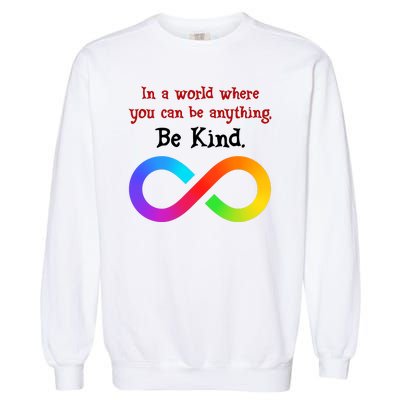 In A World Where You Can Be Everything Be Kind Garment-Dyed Sweatshirt