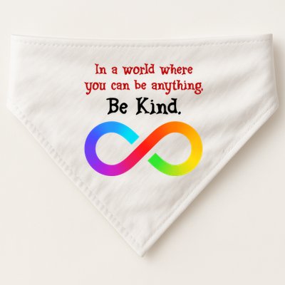 In A World Where You Can Be Everything Be Kind USA-Made Doggie Bandana