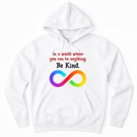 In A World Where You Can Be Everything Be Kind Hoodie