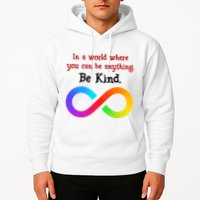 In A World Where You Can Be Everything Be Kind Hoodie