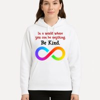 In A World Where You Can Be Everything Be Kind Hoodie