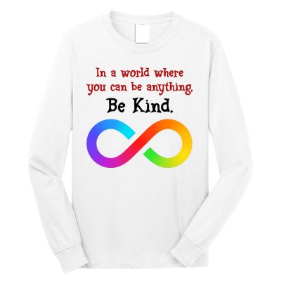 In A World Where You Can Be Everything Be Kind Long Sleeve Shirt