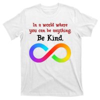 In A World Where You Can Be Everything Be Kind T-Shirt