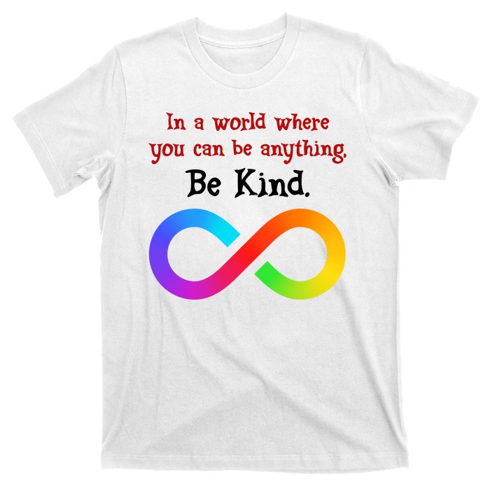 In A World Where You Can Be Everything Be Kind T-Shirt