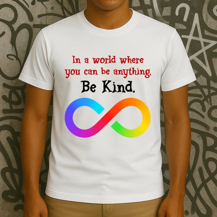 In A World Where You Can Be Everything Be Kind T-Shirt