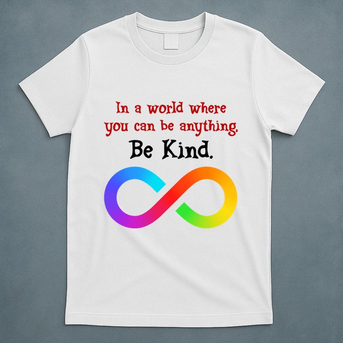 In A World Where You Can Be Everything Be Kind T-Shirt