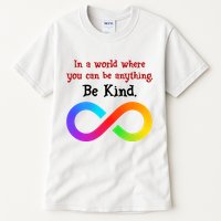 In A World Where You Can Be Everything Be Kind Tall T-Shirt
