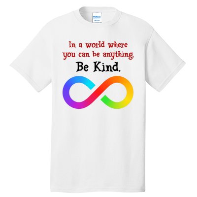 In A World Where You Can Be Everything Be Kind Tall T-Shirt