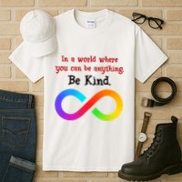 In A World Where You Can Be Everything Be Kind Tall T-Shirt