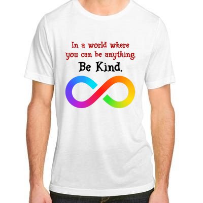 In A World Where You Can Be Everything Be Kind Adult ChromaSoft Performance T-Shirt