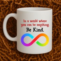 In A World Where You Can Be Everything Be Kind Mug