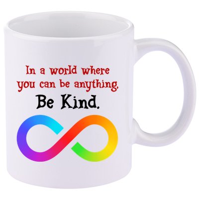 In A World Where You Can Be Everything Be Kind 11oz C Handle Ceramic Mug