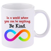In A World Where You Can Be Everything Be Kind 11oz C Handle Ceramic Mug