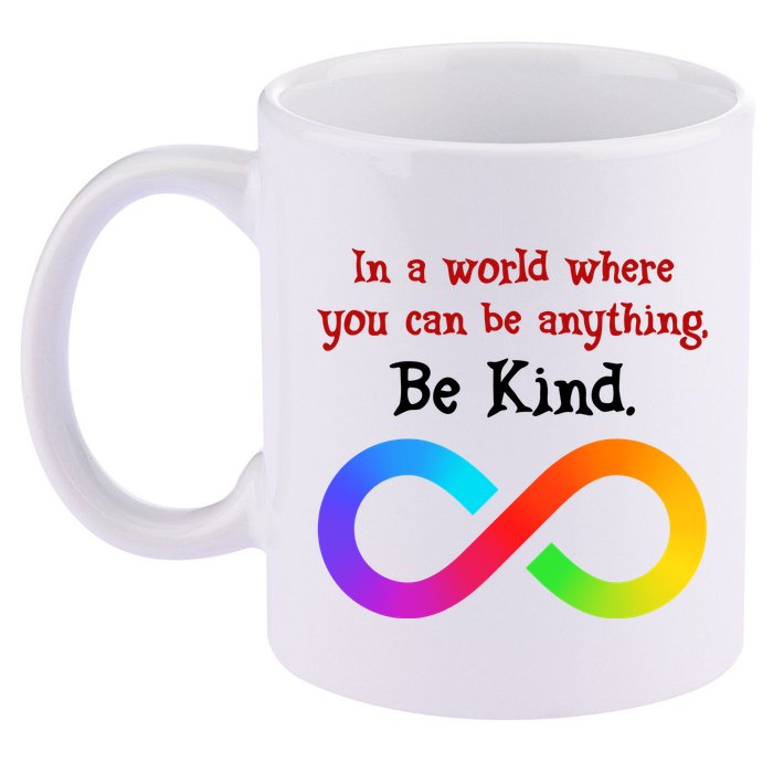 In A World Where You Can Be Everything Be Kind 11oz C Handle Ceramic Mug