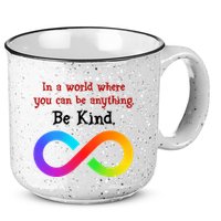 In A World Where You Can Be Everything Be Kind 15oz Campfire Ceramic Mug