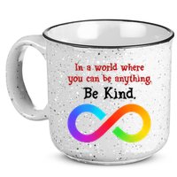 In A World Where You Can Be Everything Be Kind 15oz Campfire Ceramic Mug