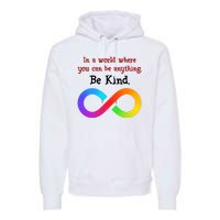 In A World Where You Can Be Everything Be Kind Premium Hoodie