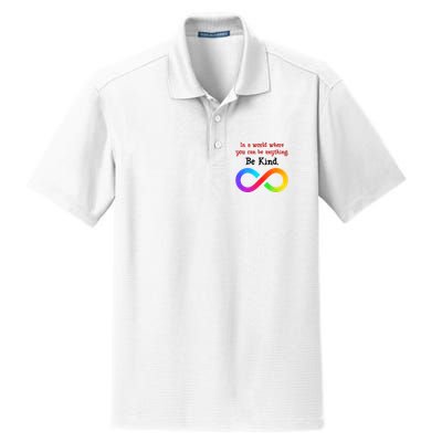 In A World Where You Can Be Everything Be Kind Dry Zone Grid Polo